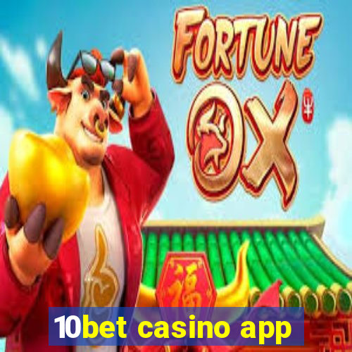 10bet casino app